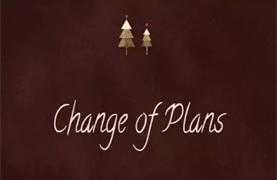 A Baby Changes Everything:  A Change of Plans (December 17, 2017)