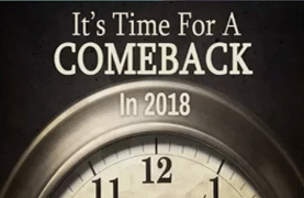 It’s Time For a Comeback in 2018 (January 7, 2018)