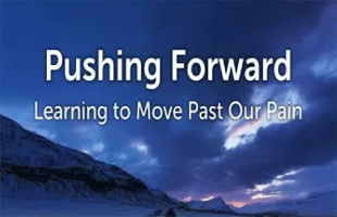 Pushing Forward: Learning to Move Past Our Pain (April 22, 2018)