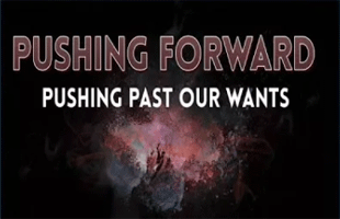 Pushing Forward: Moving Past Our Wants (April 29, 2018)