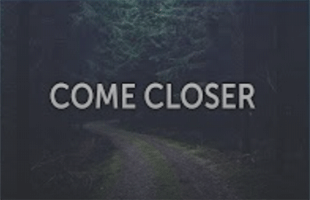 Come Closer (January 6, 2019)